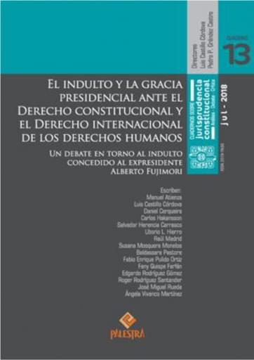 Cuaderno 13 - El indulto y la gracia presidencial ante el Derecho constitucional y el Derecho internacional de los derechos humanos