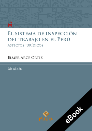 El sistema de inspección del trabajo en el Perú (2da edición.)