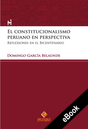 El constitucionalismo peruano en perspectiva