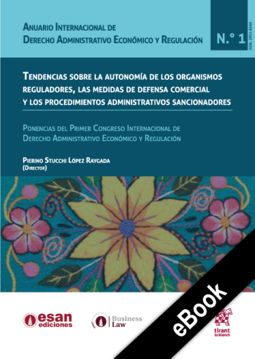 Tendencias sobre la autonomía de los organismos reguladores, las medidas de defensa comercial y procedimientos administrativos sancionadores
