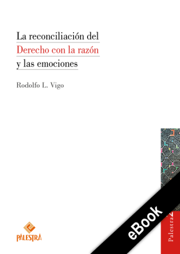 La reconciliación del Derecho con la razón y las emociones