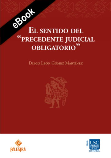 El sentido del precedente judicial obligatorio