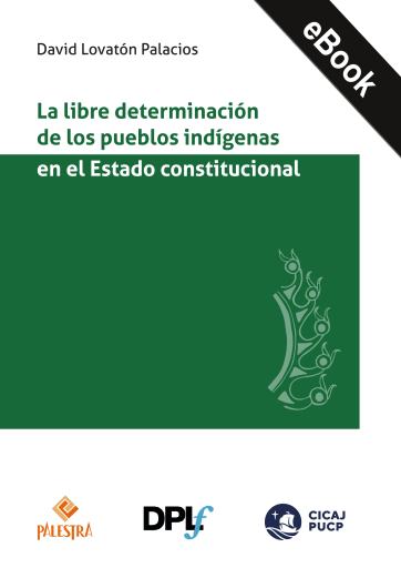 Portada del libro «La libre determinación de los pueblos indígenas en el Estado constitucional», de David Lovatón Palacios