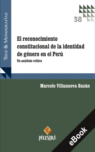 Portada del libro «El reconocimiento constitucional de la identidad de género en el Perú», de Marcelo Villanueva Bazán