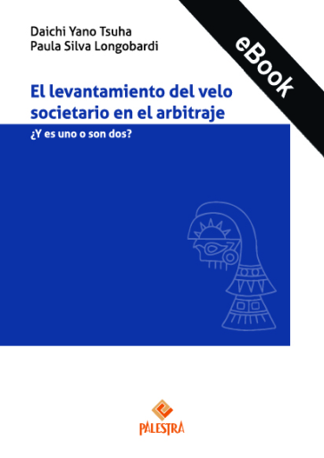 Portada del libro «El levantamiento del velo societario en el arbitraje. ¿Y es uno o son dos?»