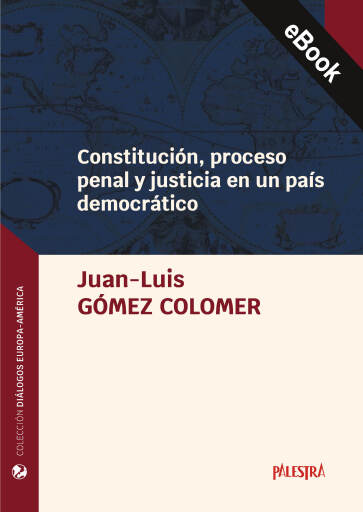 Constitución, proceso penal y justicia en un país democrático
