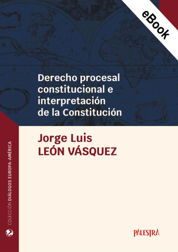 Derecho procesal constitucional e interpretación de la Constitución