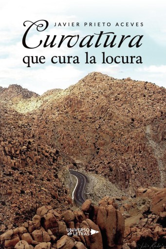 Portada del libro «Curvatura que cura la locura», de Javier Prieto Aceves