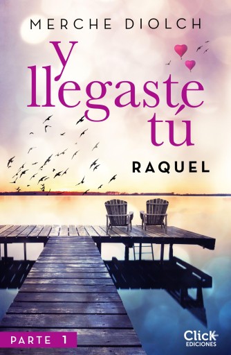 Portada del libro «Y llegaste tú 1. Raquel», de Merche Diolch