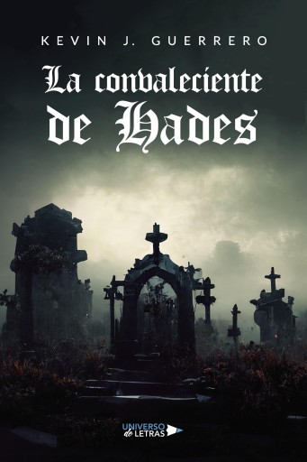 Portada del libro «La convaleciente de Hades», de Kevin J. Guerrero