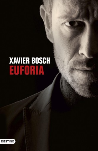 Portada del libro «Euforia», de Xavier Bosch