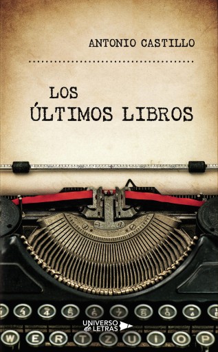 Portada del libro «Los últimos libros», de Antonio Castillo