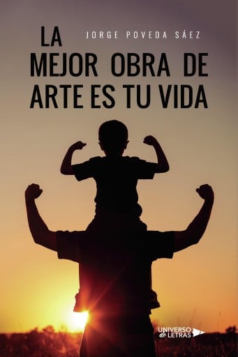 Portada del libro «La mejor obra de arte es tu vida», de Jorge Poveda Sáez