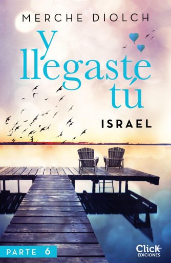 Portada del libro «Y llegaste tú 6. Israel», de Merche Diolch