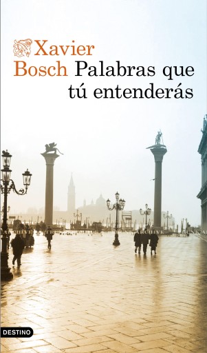 Portada del libro «Palabras que tú entenderás», de Xavier Bosch