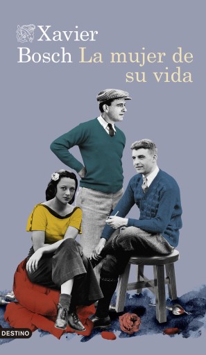 Portada del libro «La mujer de su vida», de Xavier Bosch