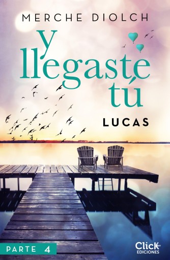Portada del libro «Y llegaste tú 4. Lucas», de Merche Diolch