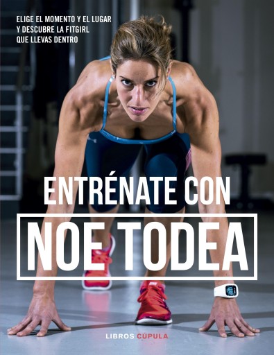 Portada del libro «Entrénate con Noe Todea», de Noemí Todea