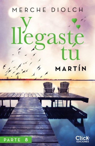 Portada del libro «Y llegaste tú 8. Martín», de Merche Diolch