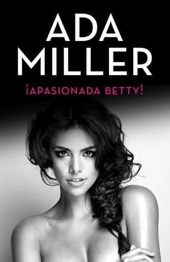 ¡Apasionada Betty!