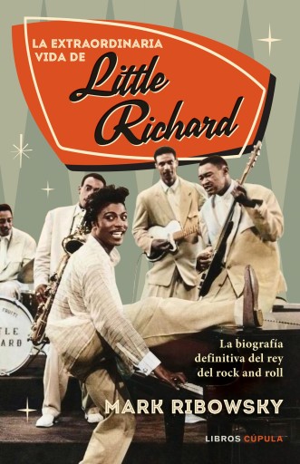 Portada del libro «La extraordinaria vida de Little Richard», de Mark Ribowsky