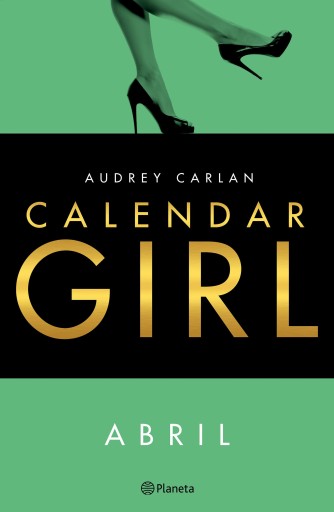 Portada del libro «Calendar Girl. Abril», de Audrey Carlan