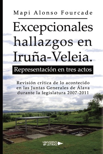 Portada del libro «Excepcionales hallazgos en Iruña-Veleia. Representación en tres actos», de Mapi Alonso Fourcade