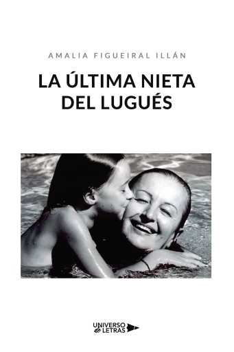 Portada del libro «La última nieta del Lugués», de Amalia Figueiral Illán