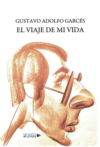 Portada del libro «El viaje de mi vida», de Gustavo Adolfo Garcés