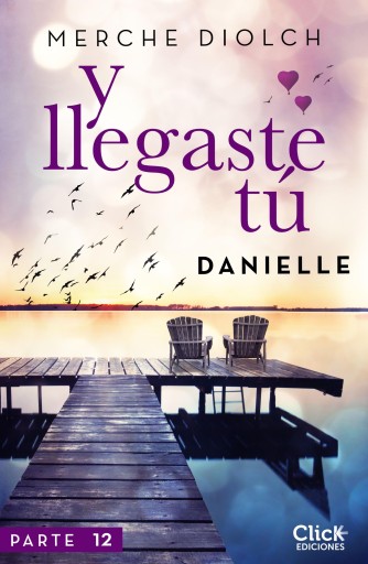 Portada del libro «Y llegaste tú 12. Danielle», de Merche Diolch
