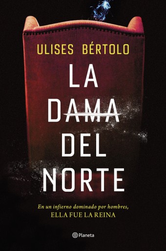 Portada del libro «La Dama del Norte», de Ulises Bértolo