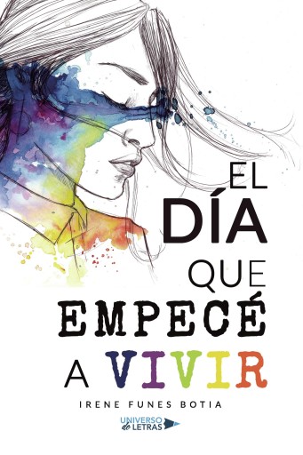 Portada del libro «El día que empecé a vivir», de Irene Funes Botia
