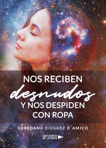Portada del libro «Nos reciben desnudos y nos despiden con ropa», de Loredana Dieguez D´Amico
