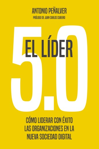 Portada del libro «El líder 5.0», de Antonio Peñalver