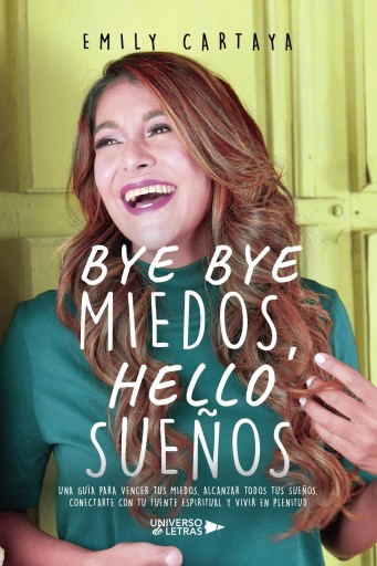 Portada del libro «Bye bye miedos, hello sueños», de Emily Cartaya