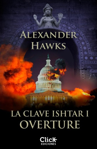 Portada del libro «La clave Ishtar I. Overture (Epub 3)», de Alexander Hawks