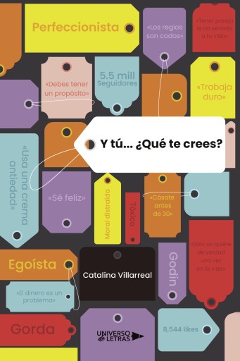 Portada del libro «Y tú... ¿Qué te crees?», de Catalina Villarreal