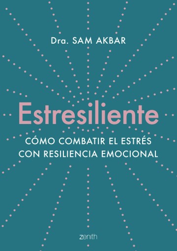 Portada del libro «Estresiliente», de Dra. Sam Akbar
