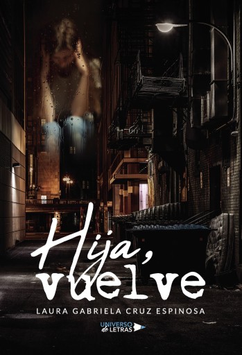 Portada del libro «Hija, vuelve», de Laura Gabriela Cruz Espinosa