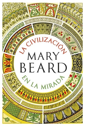 Portada del libro «La civilización en la mirada», de Mary Beard