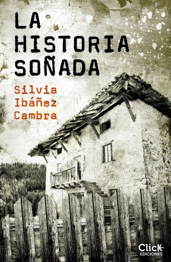 Portada del libro «La historia soñada», de Silvia Ibáñez Cambra