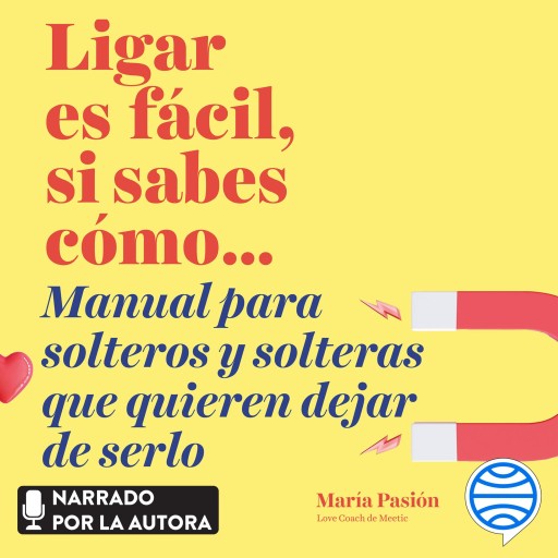 Portada del audiolibro «Ligar es fácil, si sabes cómo», de María Pasión