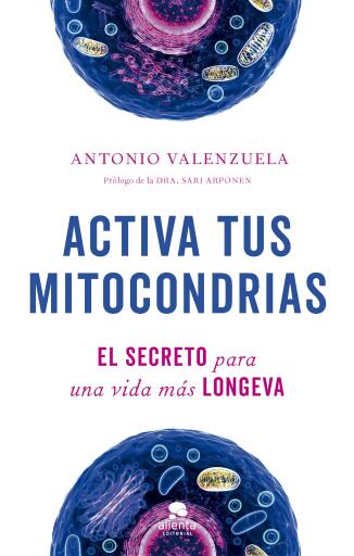 Portada del libro «Activa tus mitocondrias», de Antonio Valenzuela