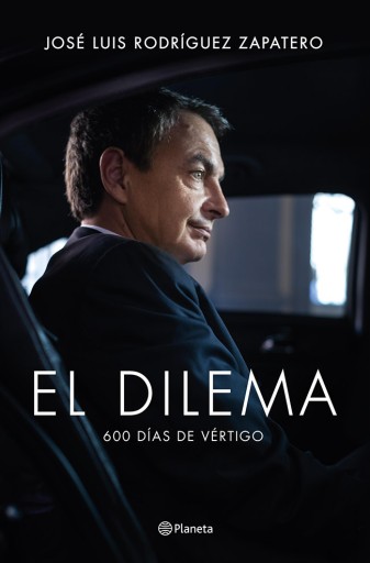Portada del libro «El dilema», de José Luis Rodríguez Zapatero