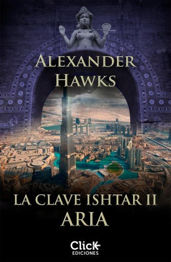 Portada del libro «La clave Ishtar II. Aria», de Alexander Hawks