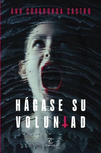 Portada del libro «Hágase su voluntad», de Ana Covadonga Castro