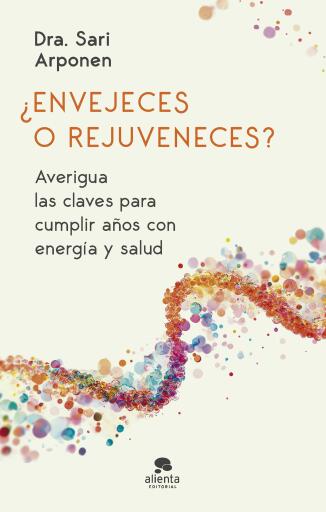 Portada del libro «¿Envejeces o rejuveneces?», de Sari Arponen