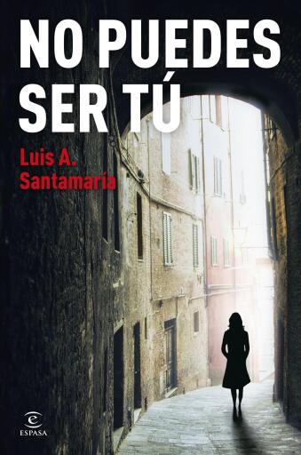 Portada del libro «No puedes ser tú», de Luis A. Santamaría