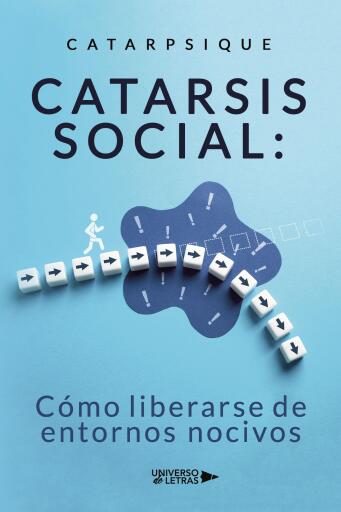Portada del libro «Catarsis social: Cómo liberarse de entornos nocivos», de Catarpsique