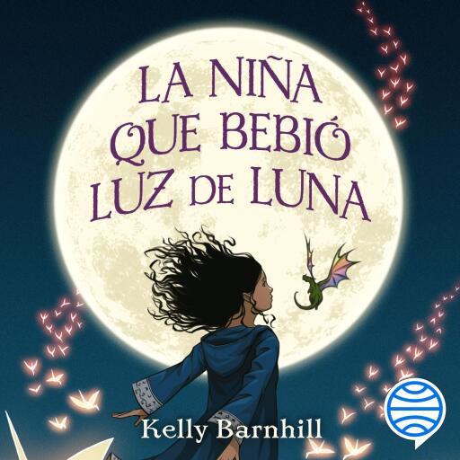 Portada del audiolibro «La niña que bebió luz de luna», de Kelly Barnhill